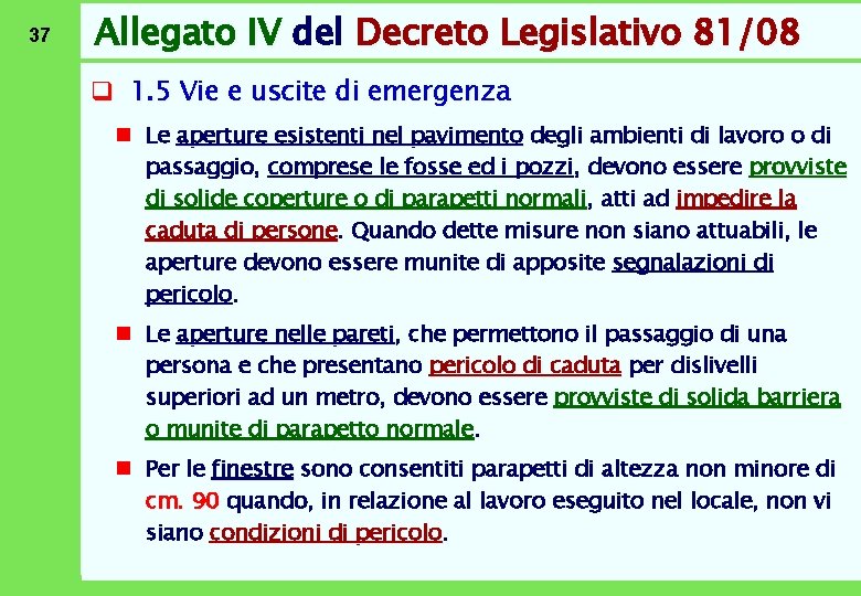 37 Allegato IV del Decreto Legislativo 81/08 q 1. 5 Vie e uscite di