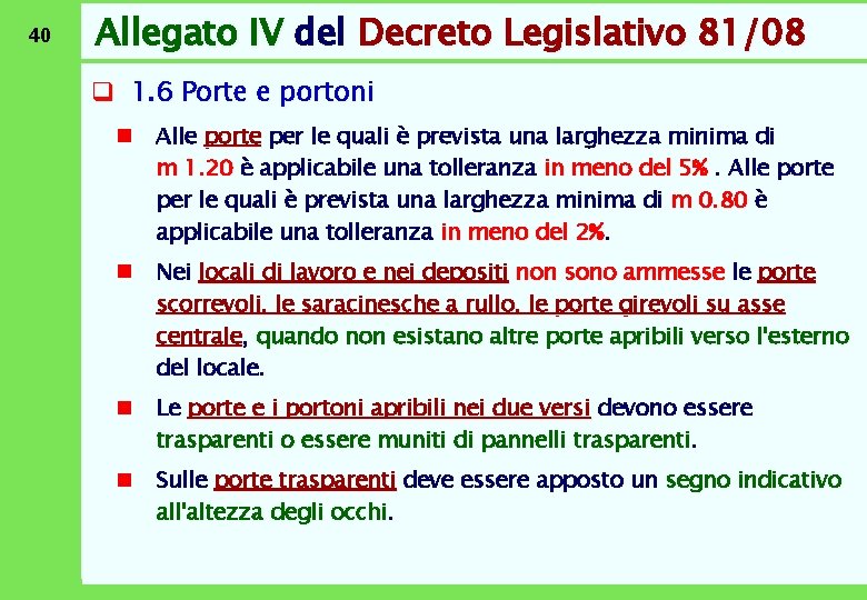 40 Allegato IV del Decreto Legislativo 81/08 q 1. 6 Porte e portoni n