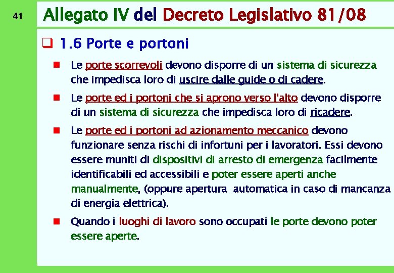 41 Allegato IV del Decreto Legislativo 81/08 q 1. 6 Porte e portoni n