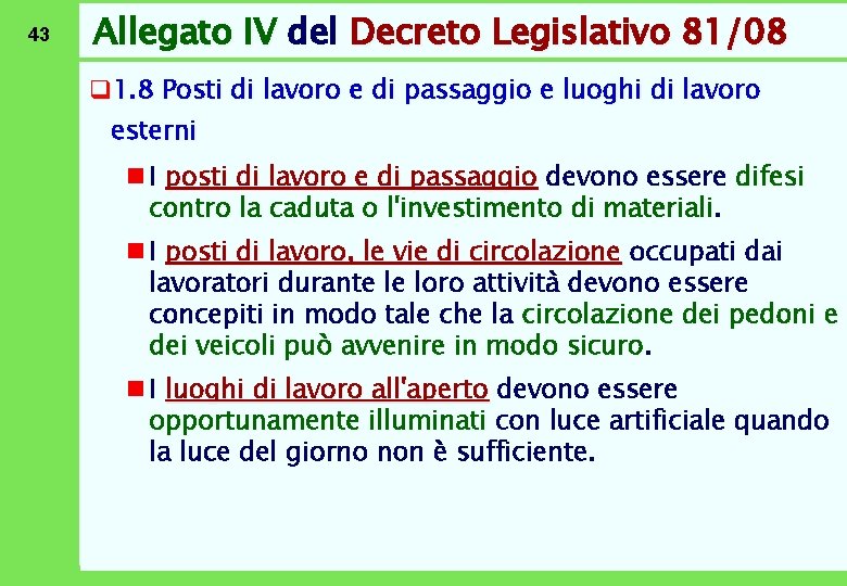 43 Allegato IV del Decreto Legislativo 81/08 q 1. 8 Posti di lavoro e