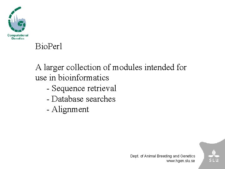 Bio. Perl A larger collection of modules intended for use in bioinformatics - Sequence