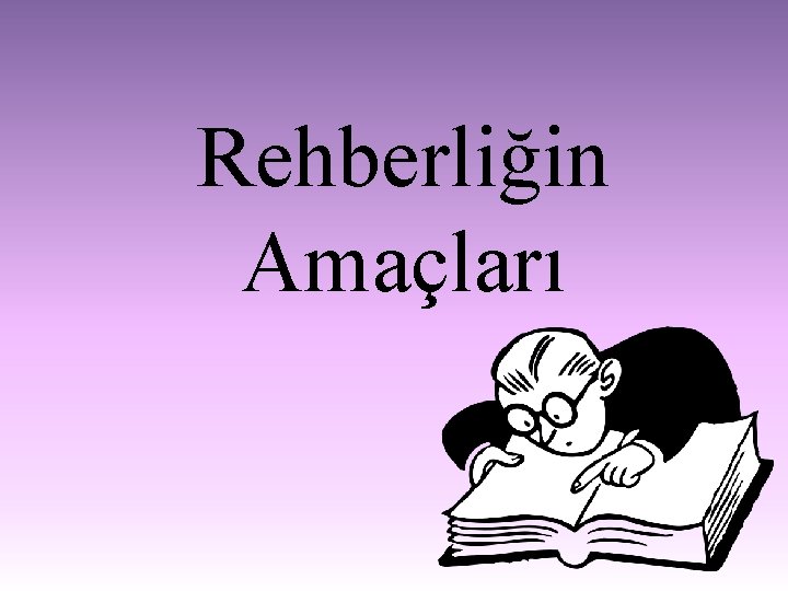 Rehberliğin Amaçları 