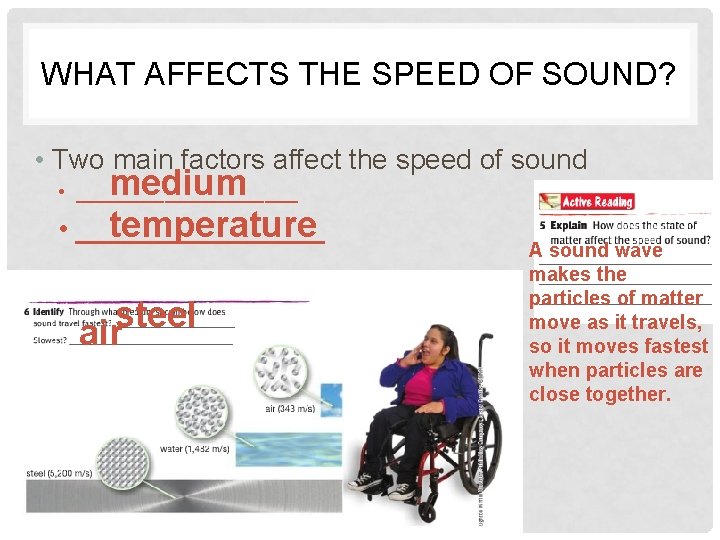 WHAT AFFECTS THE SPEED OF SOUND? • Two main factors affect the speed of