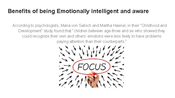 Benefits of being Emotionally intelligent and aware According to psychologists, Maria von Salisch and