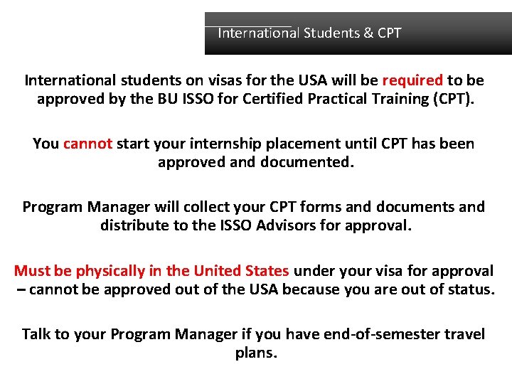 International Students & CPT International students on visas for the USA will be required