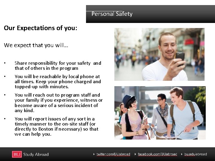 Personal Safety Our Expectations of you: We expect that you will… • Share responsibility