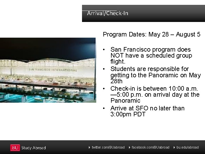 Arrival/Check-In Program Dates: May 28 – August 5 • San Francisco program does NOT