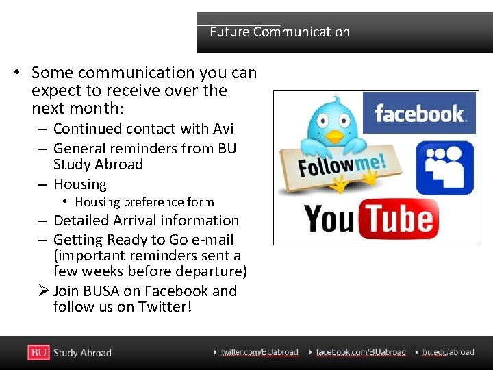 Future Communication • Some communication you can expect to receive over the next month: