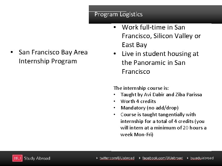 Program Logistics • San Francisco Bay Area Internship Program • Work full-time in San