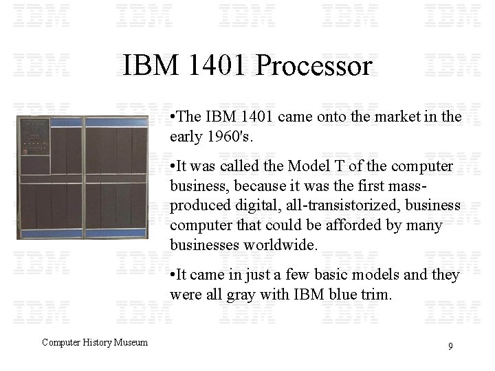 IBM 1401 Processor • The IBM 1401 came onto the market in the early