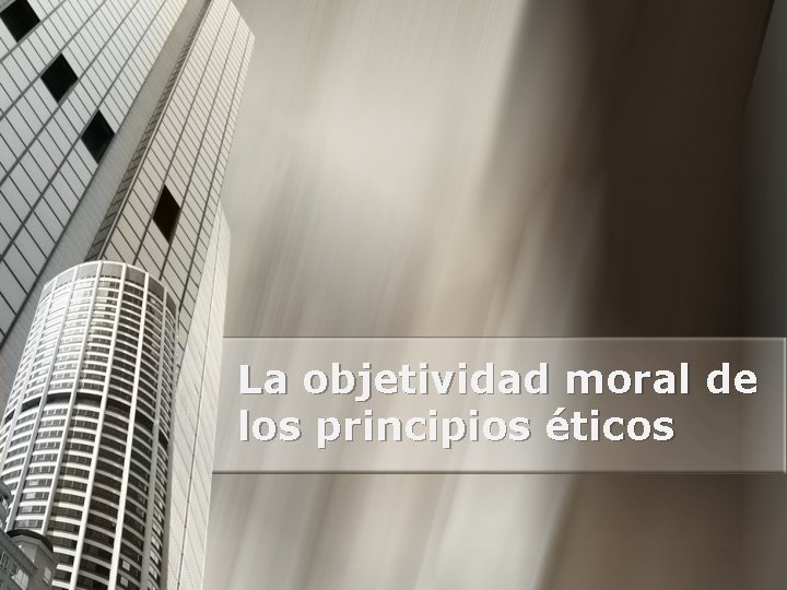 La objetividad moral de los principios éticos 