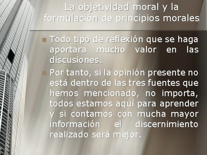 La objetividad moral y la formulación de principios morales Todo tipo de reflexión que