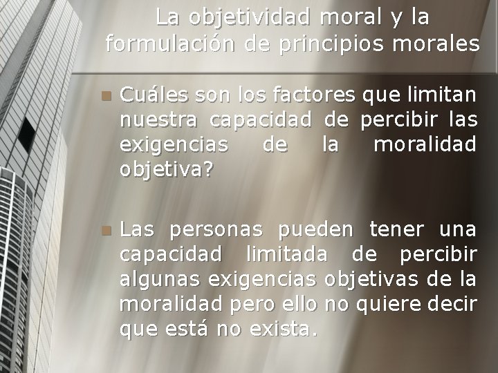 La objetividad moral y la formulación de principios morales n Cuáles son los factores