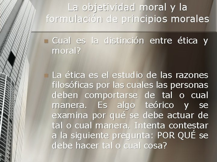 La objetividad moral y la formulación de principios morales n Cual es la distinción