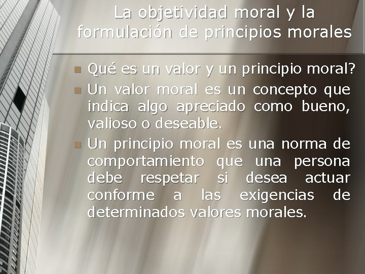 La objetividad moral y la formulación de principios morales n n n Qué es