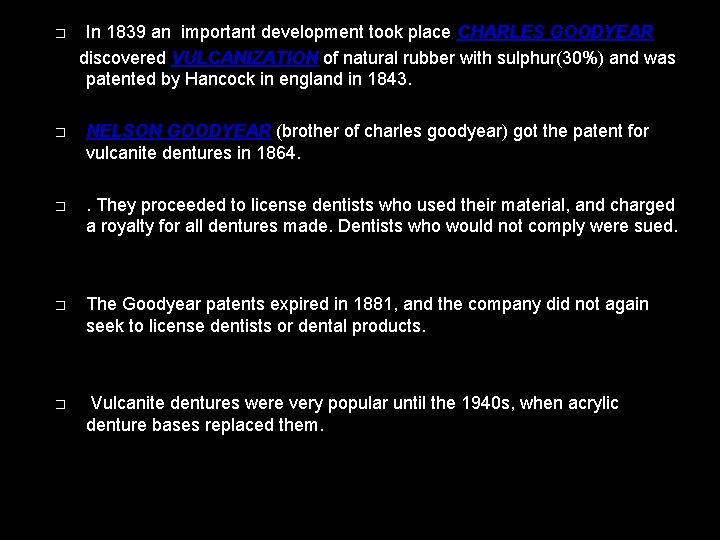 In 1839 an important development took place CHARLES GOODYEAR discovered VULCANIZATION of natural rubber