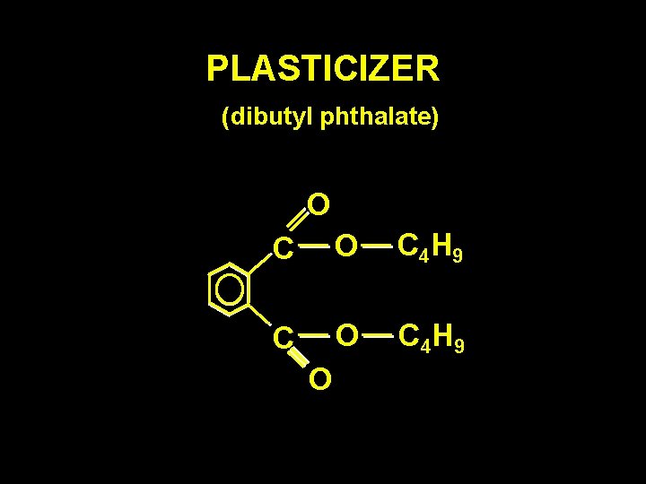 PLASTICIZER (dibutyl phthalate) O C 4 H 9 C O C 4 H 9