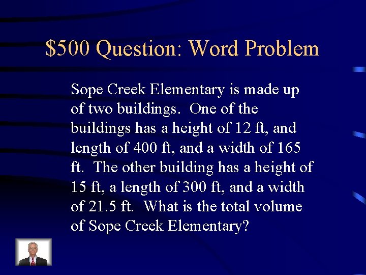 $500 Question: Word Problem Sope Creek Elementary is made up of two buildings. One