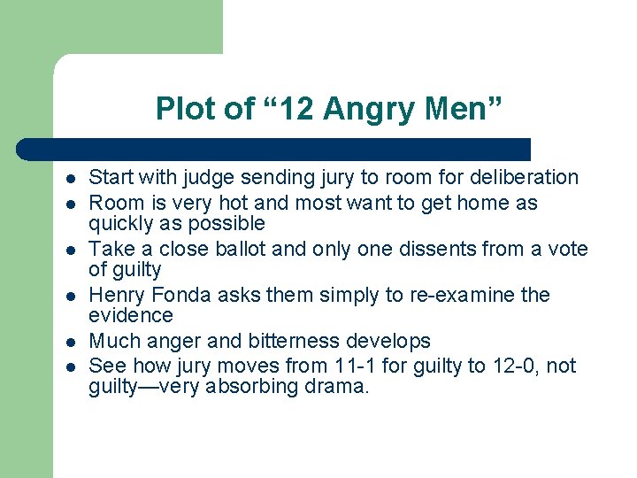 Plot of “ 12 Angry Men” l l l Start with judge sending jury