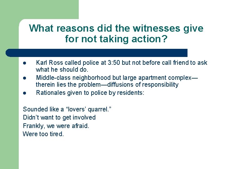 What reasons did the witnesses give for not taking action? l l l Karl