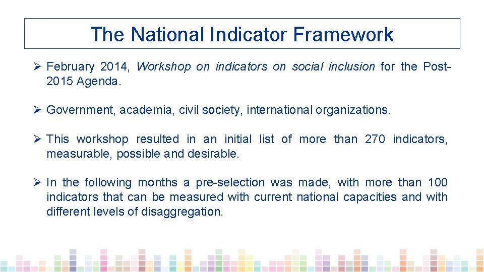 The National Indicator Framework Ø February 2014, Workshop on indicators on social inclusion for