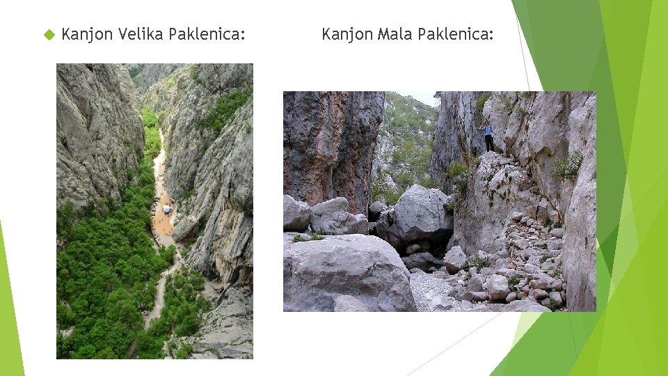  Kanjon Velika Paklenica: Kanjon Mala Paklenica: 