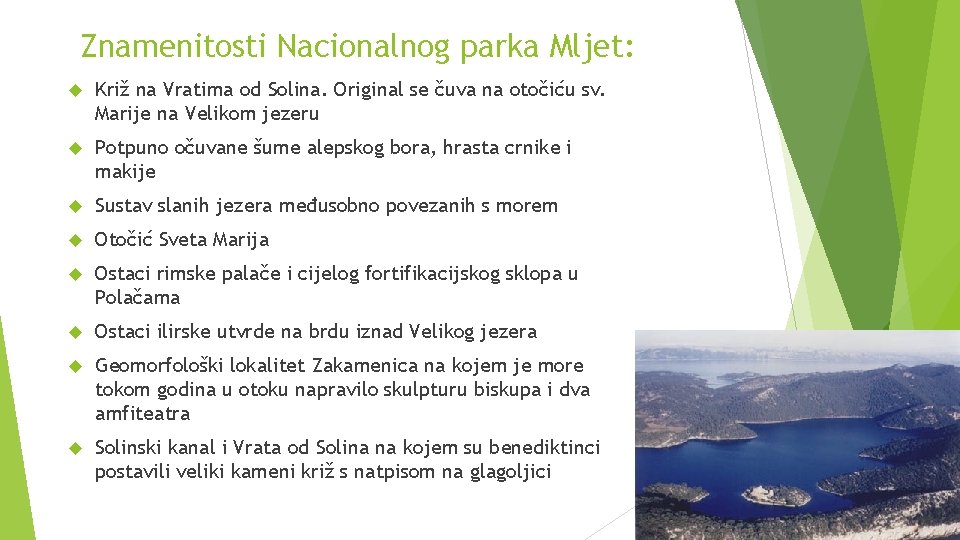 Znamenitosti Nacionalnog parka Mljet: Križ na Vratima od Solina. Original se čuva na otočiću