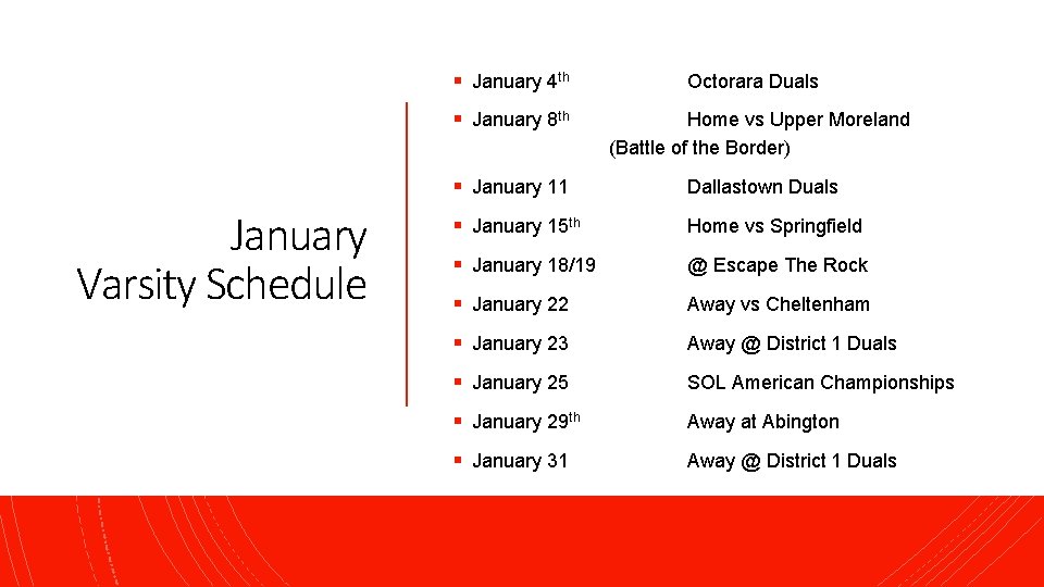 § January 4 th January Varsity Schedule Octorara Duals § January 8 th Home
