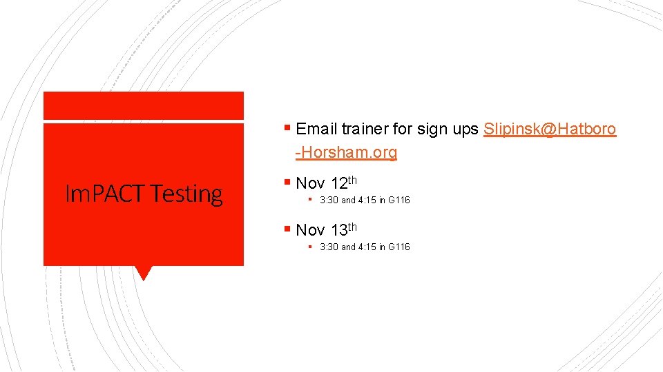 § Email trainer for sign ups Slipinsk@Hatboro -Horsham. org Im. PACT Testing § Nov