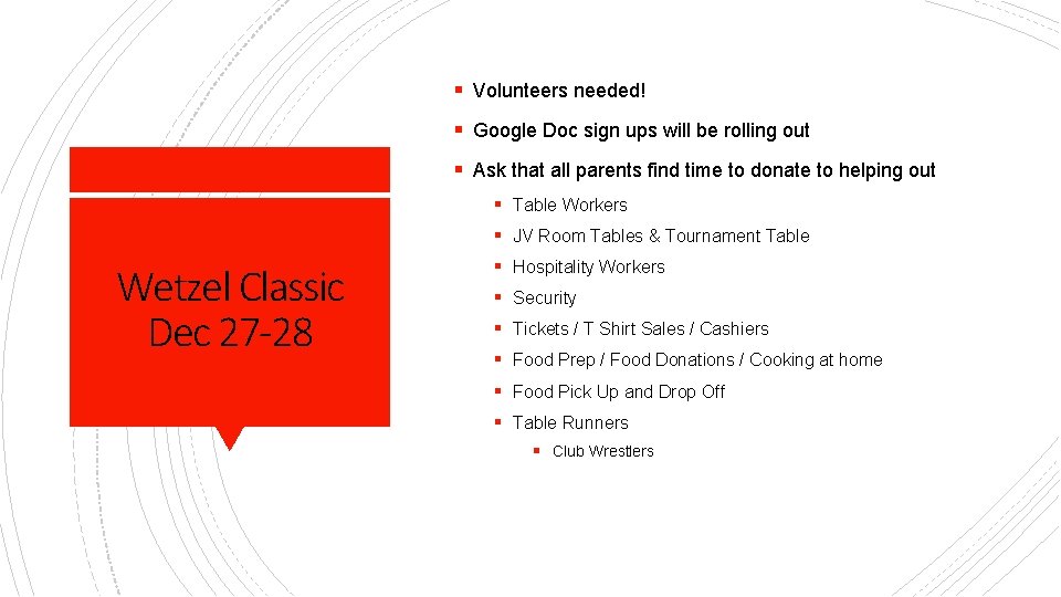 § Volunteers needed! § Google Doc sign ups will be rolling out § Ask