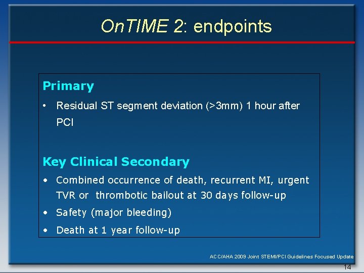 On. TIME 2: endpoints Primary • Residual ST segment deviation (>3 mm) 1 hour