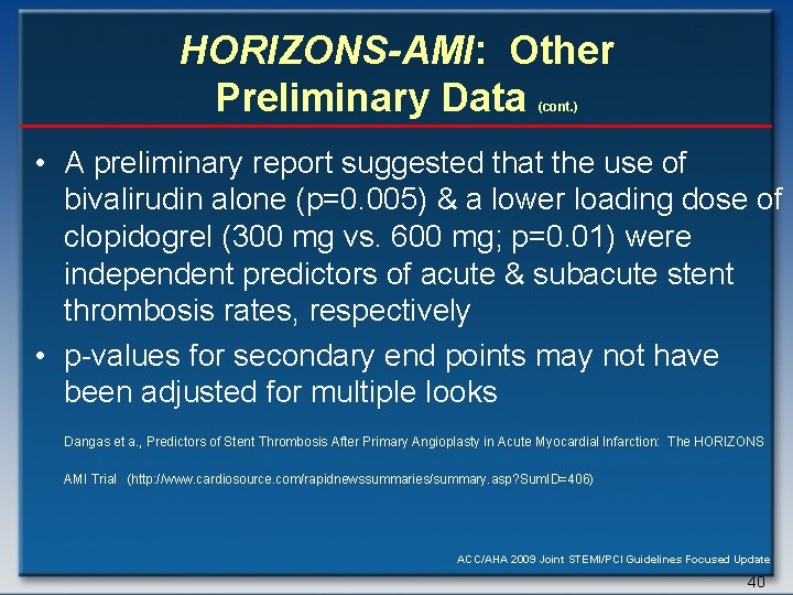 HORIZONS-AMI: Other Preliminary Data (cont. ) • A preliminary report suggested that the use