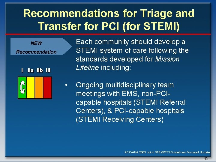 Recommendations for Triage and Transfer for PCI (for STEMI) Each community should develop a