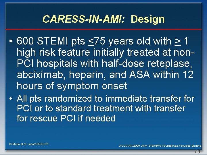 CARESS-IN-AMI: Design • 600 STEMI pts <75 years old with > 1 high risk
