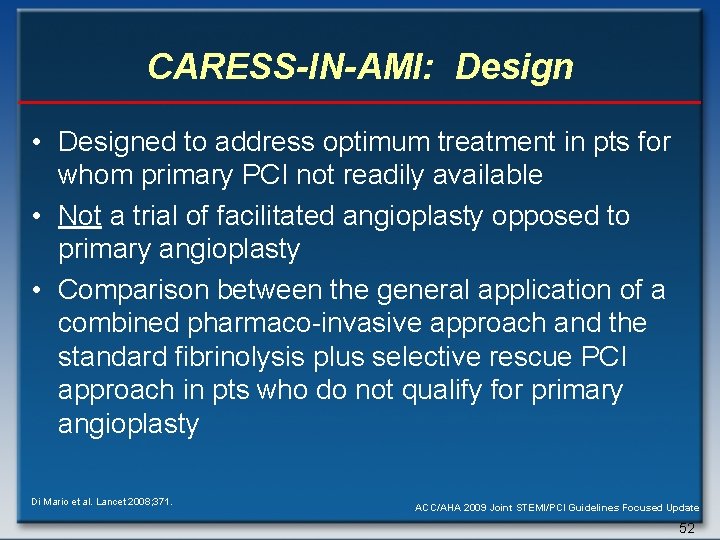 CARESS-IN-AMI: Design • Designed to address optimum treatment in pts for whom primary PCI
