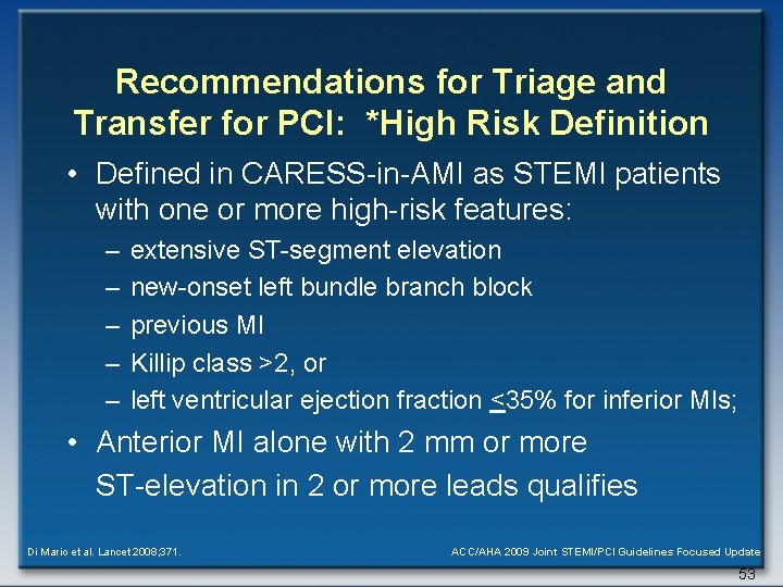 Recommendations for Triage and Transfer for PCI: *High Risk Definition • Defined in CARESS-in-AMI
