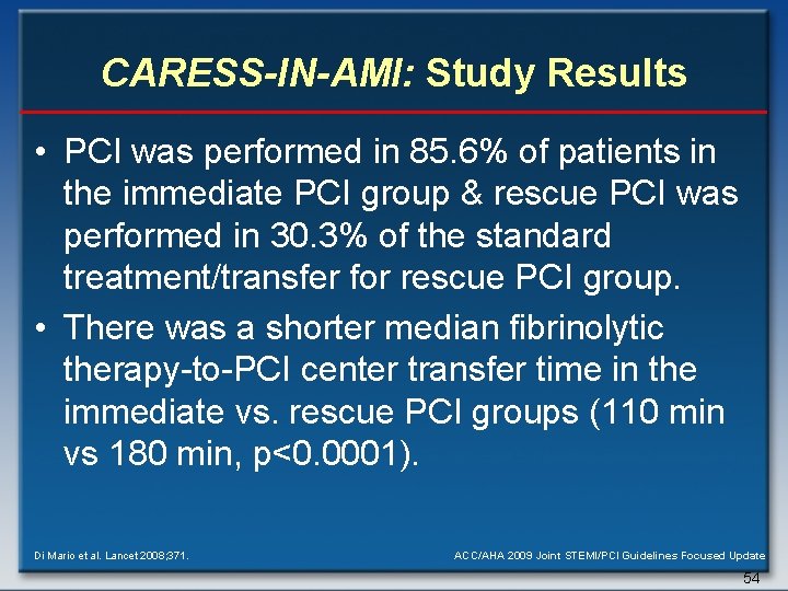 CARESS-IN-AMI: Study Results • PCI was performed in 85. 6% of patients in the