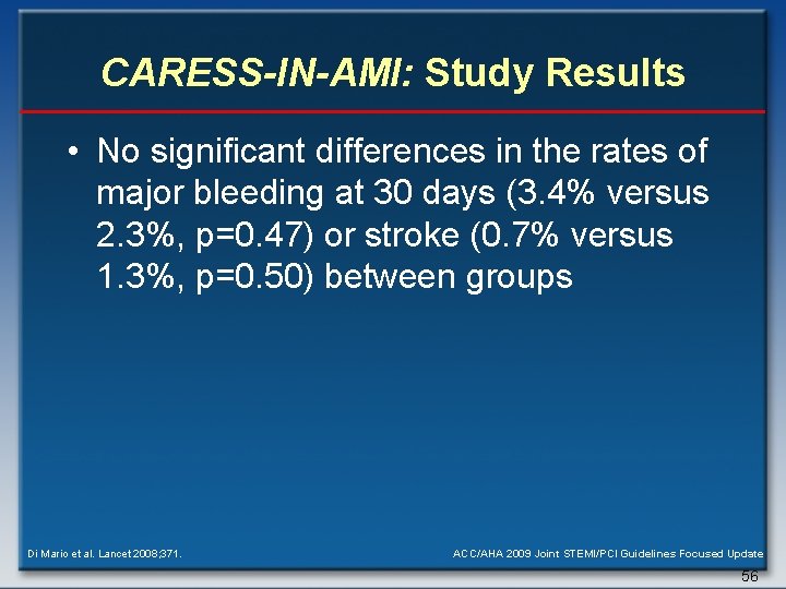 CARESS-IN-AMI: Study Results • No significant differences in the rates of major bleeding at