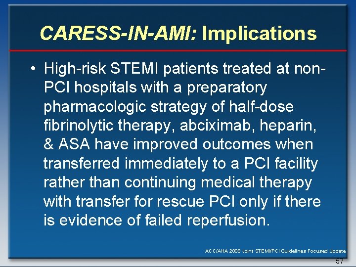 CARESS-IN-AMI: Implications • High-risk STEMI patients treated at non. PCI hospitals with a preparatory