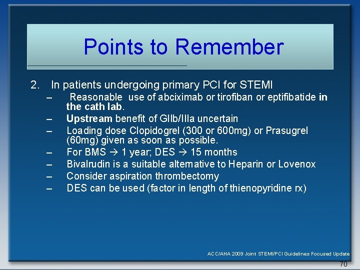 Points to Remember 2. In patients undergoing primary PCI for STEMI – – –