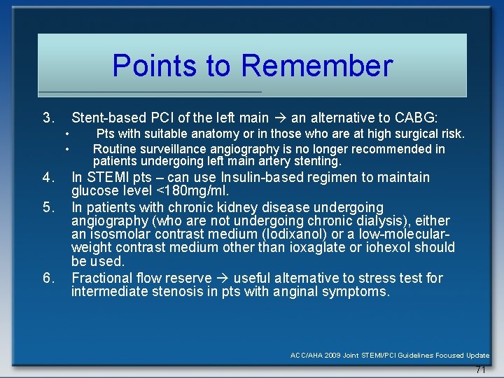 Points to Remember 3. Stent-based PCI of the left main an alternative to CABG: