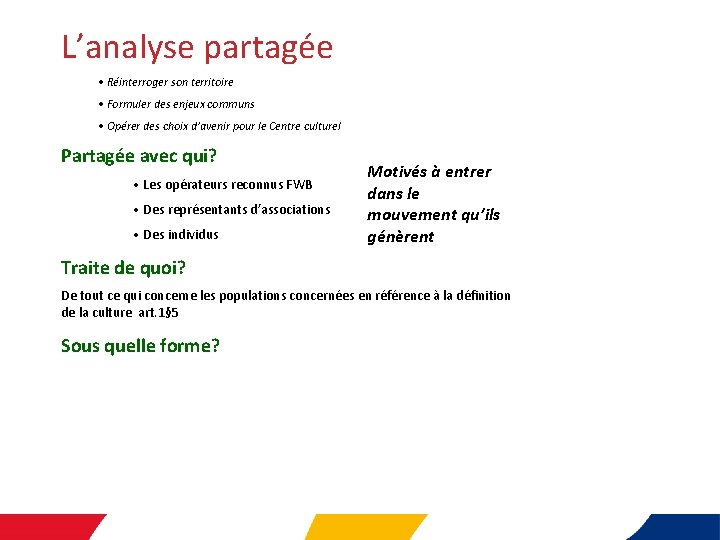 L’analyse partagée • Réinterroger son territoire • Formuler des enjeux communs • Opérer des