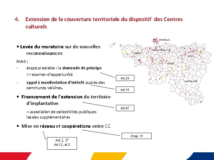4. Extension de la couverture territoriale du dispositif des Centres culturels • Levée du
