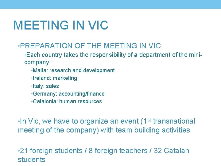 MEETING IN VIC • PREPARATION OF THE MEETING IN VIC • Each country takes