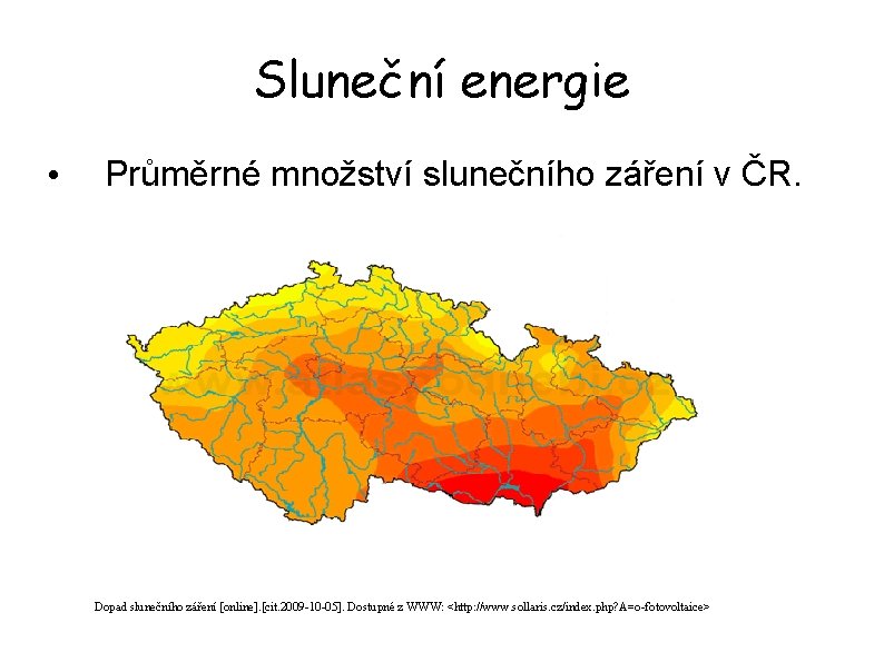 Sluneční energie • Průměrné množství slunečního záření v ČR. Dopad slunečního záření [online]. [cit.