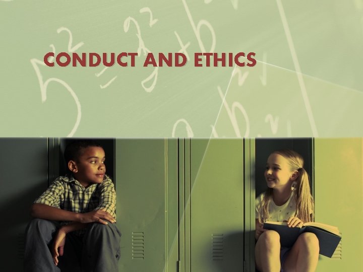 CONDUCT AND ETHICS 