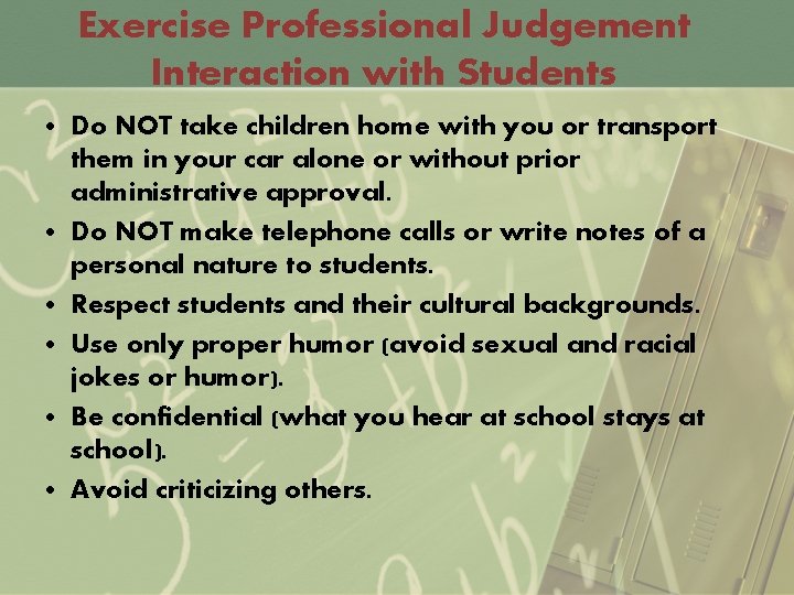 Exercise Professional Judgement Interaction with Students • Do NOT take children home with you