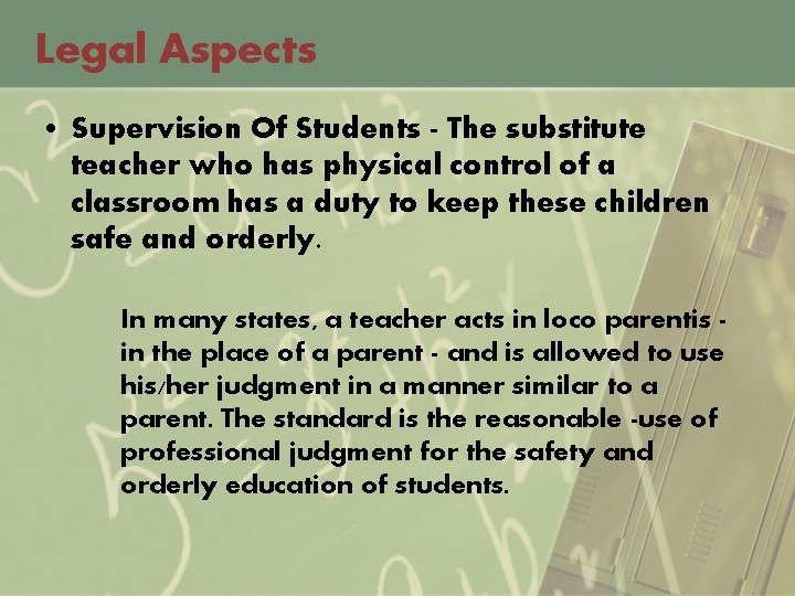 Legal Aspects • Supervision Of Students - The substitute teacher who has physical control