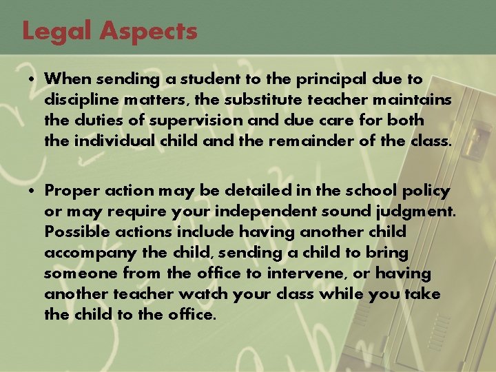 Legal Aspects • When sending a student to the principal due to discipline matters,