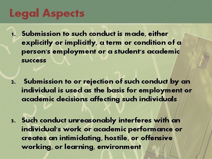 Legal Aspects 1. Submission to such conduct is made, either explicitly or implicitly, a